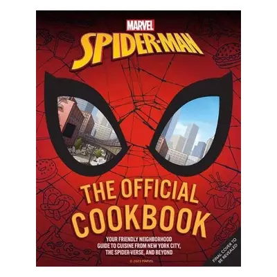 Marvel: Spider-Man: The Official Cookbook - McLaughlin, Jermaine a Eschbach, Paul