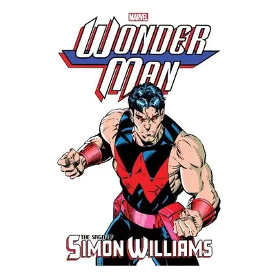 Wonder Man: The Saga Of Simon Williams - Lee, Stan a Conway, Gerry a Englehart, Steve