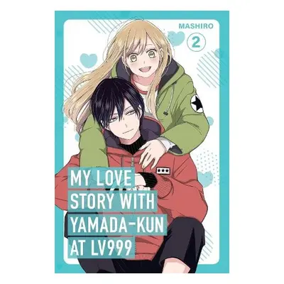 My Love Story with Yamada-kun at Lv999, Vol. 2 - Mashiro