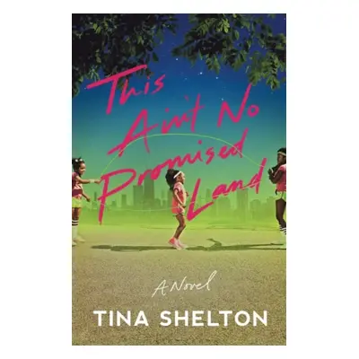 This Ain't No Promised Land - Shelton, Tina