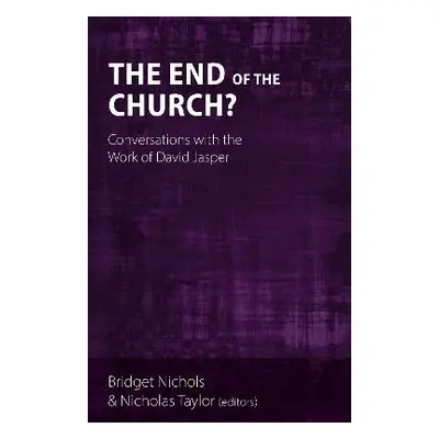 End of the Church? - Altorf, Hannah Marije a Davies, John Reuben a Fabiny, Tibor a Fuller, Micha