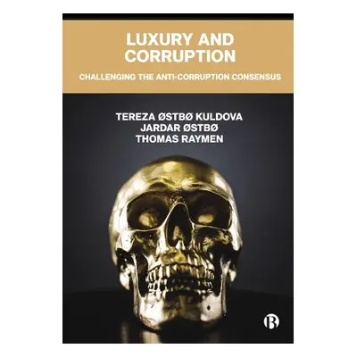 Luxury and Corruption - a a Raymen, Thomas (Northumbria University)