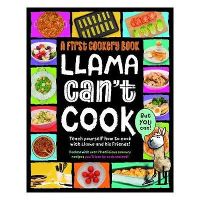 Llama Can't Cook, But You Can! - Walden, Sarah