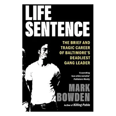 Life Sentence - Bowden, Mark