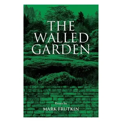 Walled Garden - Frutkin, Mark