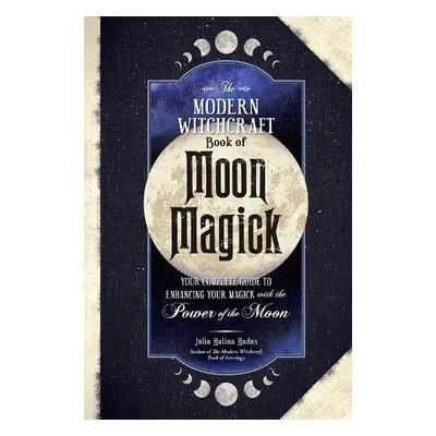 Modern Witchcraft Book of Moon Magick - Halina Hadas, Julia