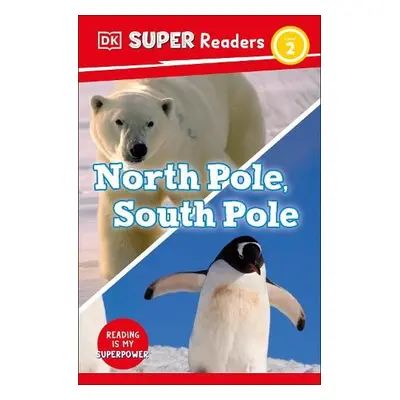 DK Super Readers Level 2 North Pole, South Pole - DK