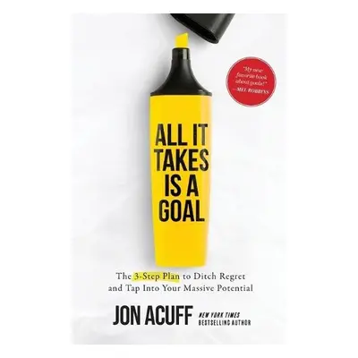 All It Takes Is a Goal - Acuff, Jon