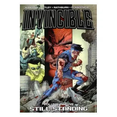 Invincible Volume 12: Still Standing - Kirkman, Robert