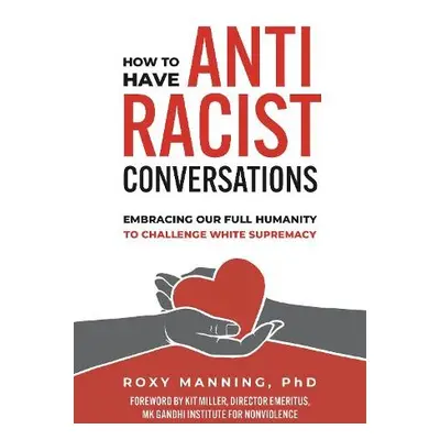 How to Have Antiracist Conversations - Manning, Roxy