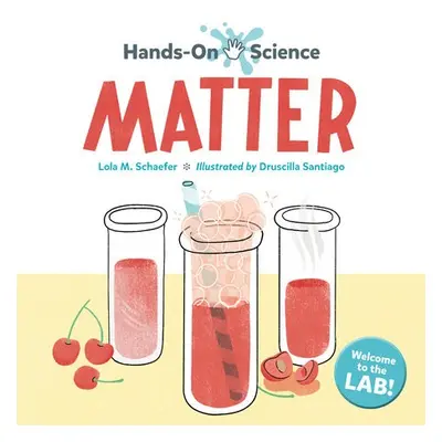 Hands-On Science: Matter - Schaefer, Lola M. a Santiago, Druscilla