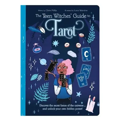 Teen Witches' Guide to Tarot - Philip, Claire