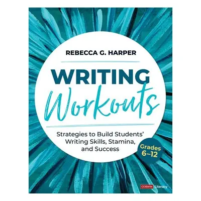 Writing Workouts, Grades 6-12 - Harper, Rebecca G.