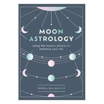 Moon Astrology - Dellbridge, Teresa