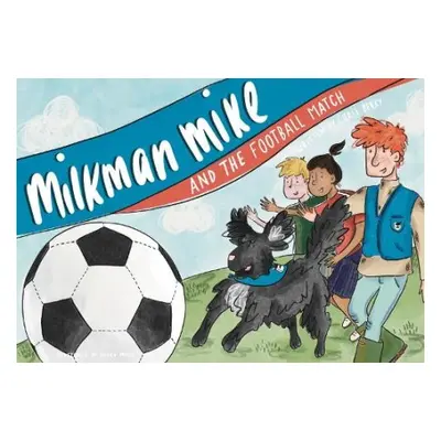 Milkman Mike and the Football Match - Berry, Chris