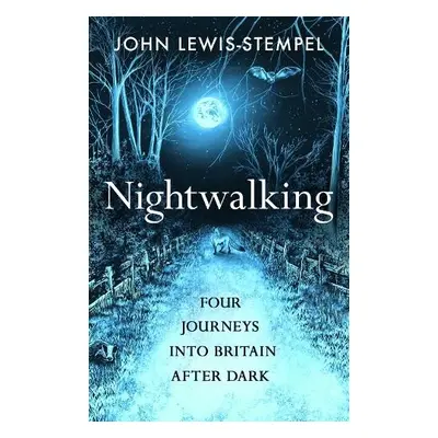 Nightwalking - Lewis-Stempel, John