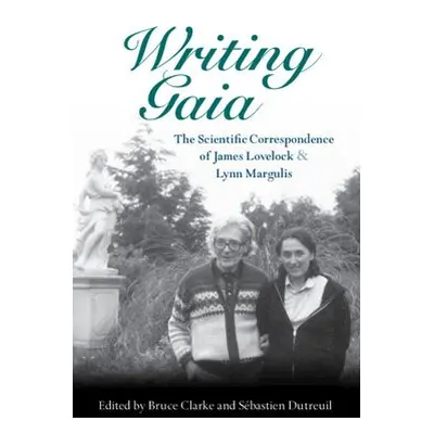 Writing Gaia: The Scientific Correspondence of James Lovelock and Lynn Margulis