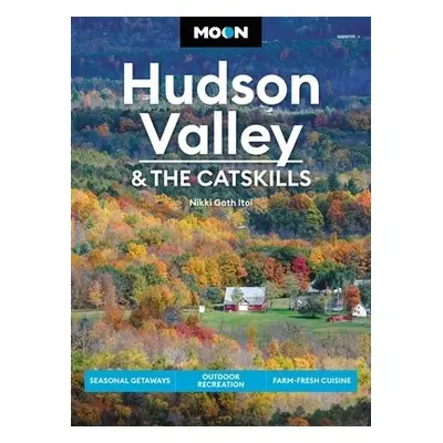 Moon Hudson Valley a the Catskills (Sixth Edition) - Itoi, Nikki