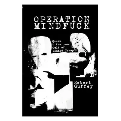 Operation Mindfuck - Guffey, Robert