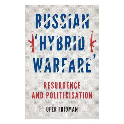 Russian 'Hybrid Warfare' - Fridman, Ofer