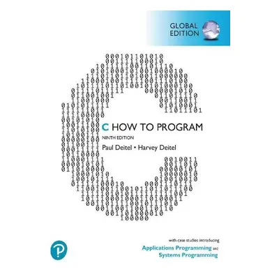 C How to Program: With Case Studies in Applications and SystemsProgramming, Global Edition - Dei