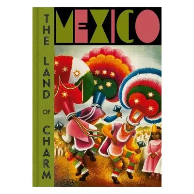 Mexico: The Land of Charm