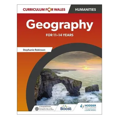 Curriculum for Wales: Geography for 11–14 years - Robinson, Stephanie a Coles, Jo a Gardner, Dav