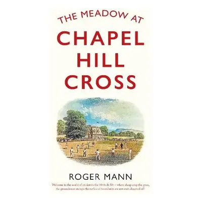 Meadow at Chapel Hill Cross - Mann, Roger