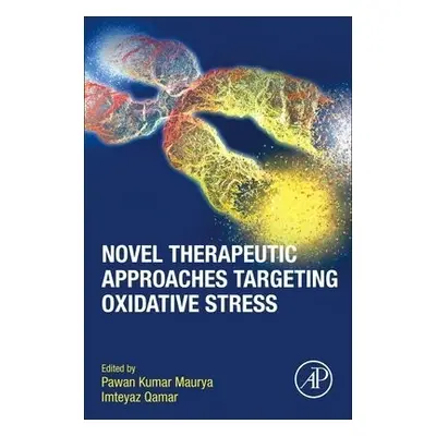 Novel Therapeutic Approaches Targeting Oxidative Stress