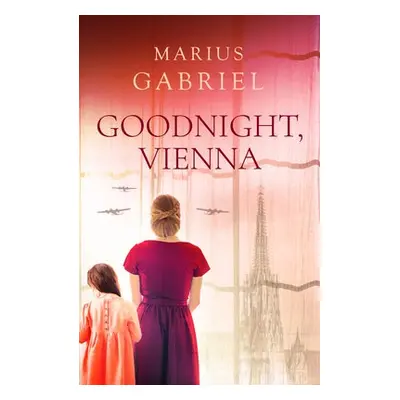 Goodnight, Vienna - Gabriel, Marius