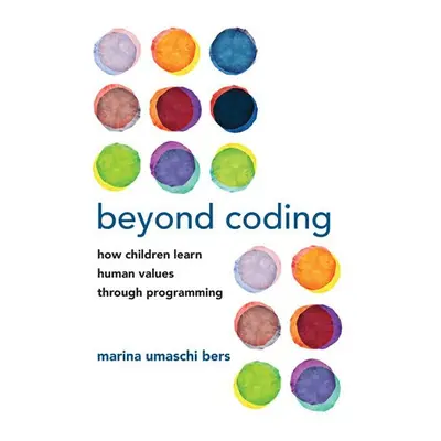 Beyond Coding - Bers, Marina Umaschi