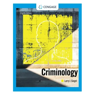 Criminology - Siegel, Larry (University of Massachusetts, Lowell, Emeritus)