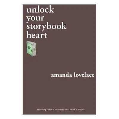 unlock your storybook heart - Lovelace, Amanda a ladybookmad