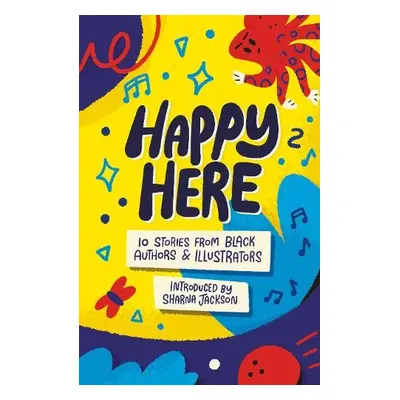 Happy Here - Atta, Dean a Coelho, Joseph a Getten, Kereen a Lawrence, Patrice a Lola, Theresa a 