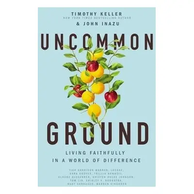 Uncommon Ground - Keller, Timothy a Inazu, John