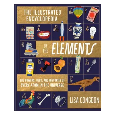 Illustrated Encyclopedia of the Elements - Congdon, Lisa