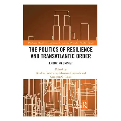 Politics of Resilience and Transatlantic Order