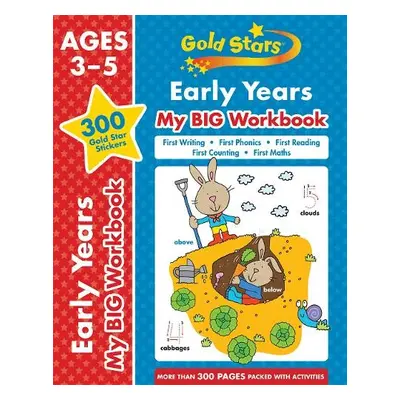 Gold Stars Early Years My BIG Workbook (Includes 300 gold star stickers, Ages 3 - 5)