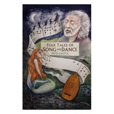 Folk Tales of Song and Dance - Castle, Pete