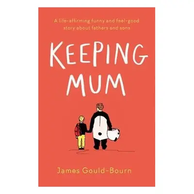 Keeping Mum - Gould-Bourn, James