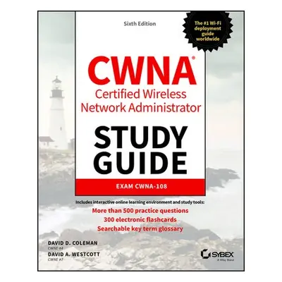 CWNA Certified Wireless Network Administrator Study Guide - Coleman, David D. (Alcoa Technical C