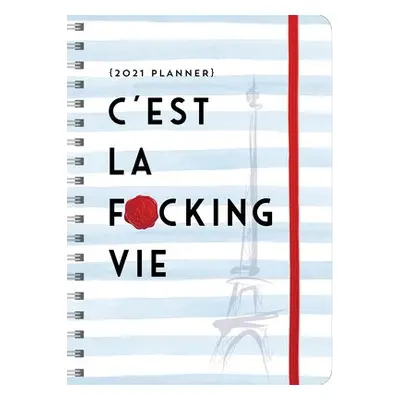 2021 C'est La F*cking Vie Planner - Sourcebooks