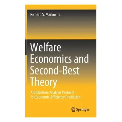 Welfare Economics and Second-Best Theory - Markovits, Richard S.