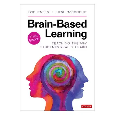 Brain-Based Learning - Jensen, Eric P. (Jensen Learning, Maunaloa, HI) a McConchie, Liesl