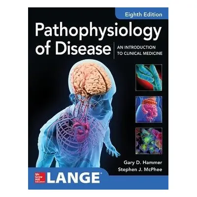 Pathophysiology of Disease: An Introduction to Clinical Medicine 8E - Hammer, Gary a McPhee, Ste