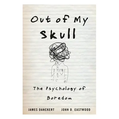 Out of My Skull - Danckert, James a Eastwood, John D.