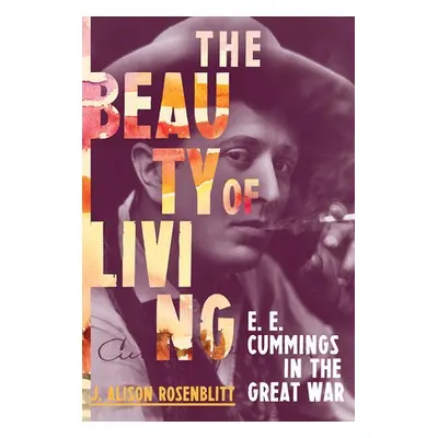 Beauty of Living - Rosenblitt, J. Alison (Regent's Park College, University of Oxford)