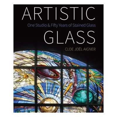 Artistic Glass - Aigner, Cloe Joel