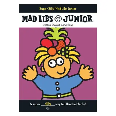 Super Silly Mad Libs Junior - Price, Roger