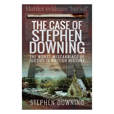 Case of Stephen Downing - Downing, Stephen